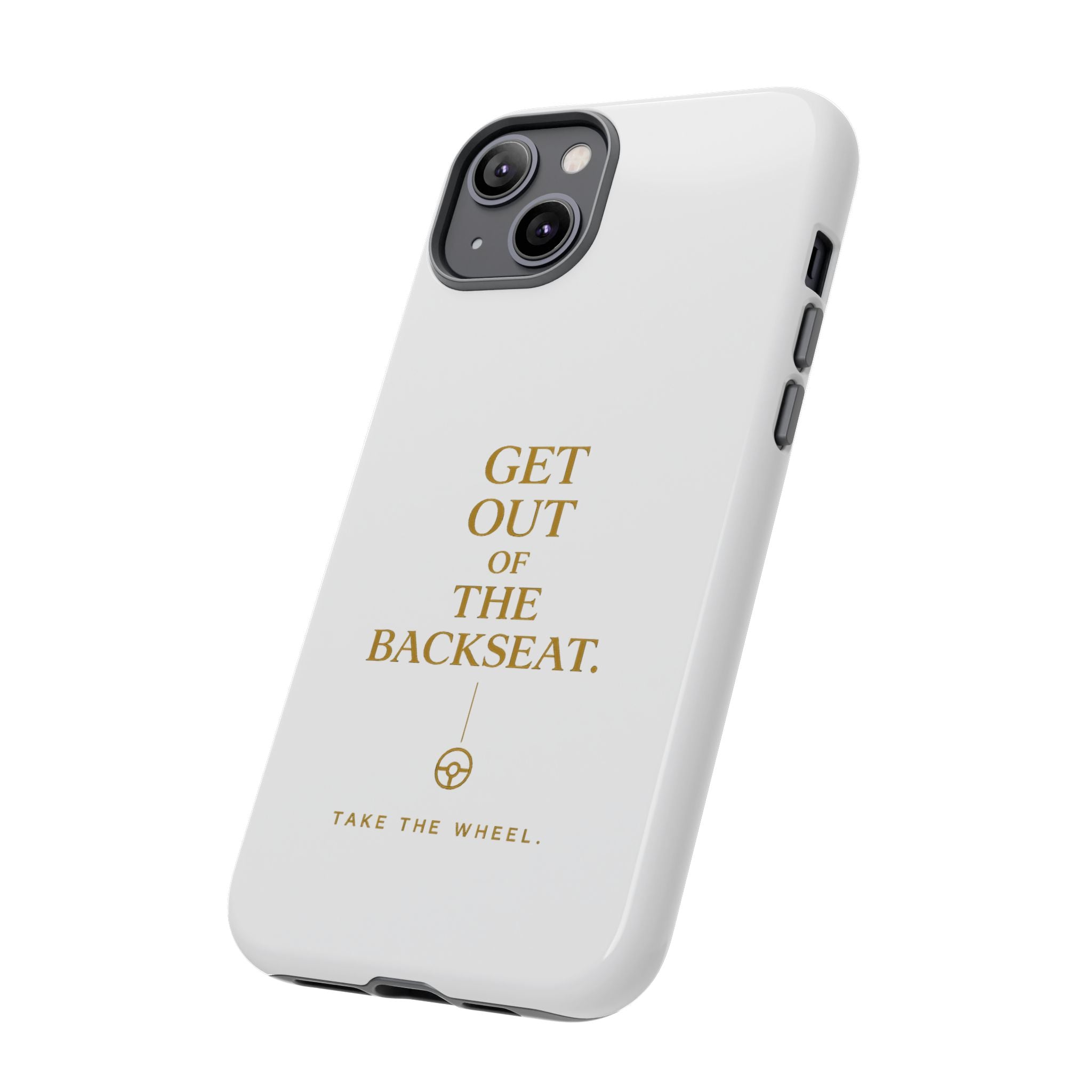Get Out of the Backseat iPhone Case — Minimal Gold Typography Protective Phone Case