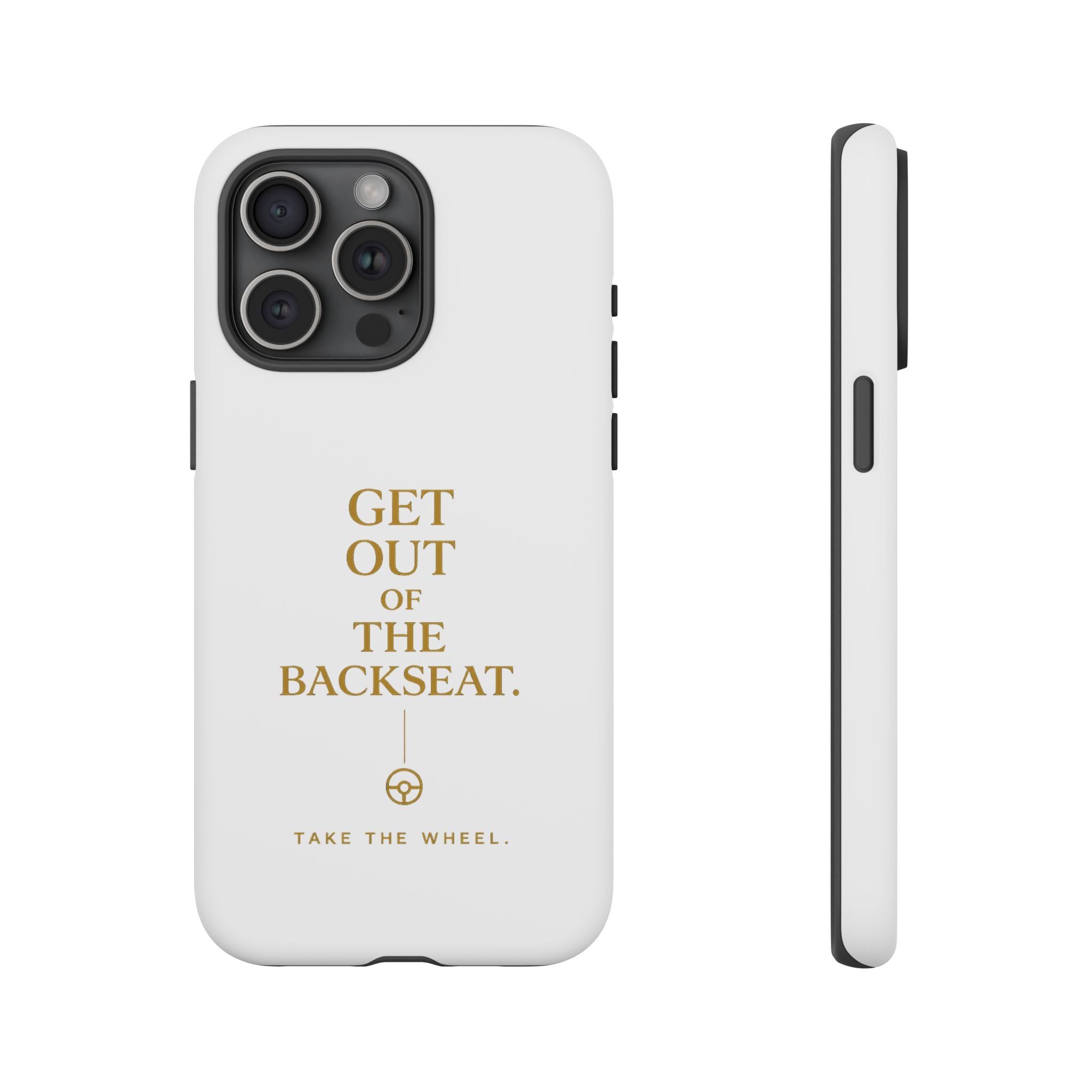 Get Out of the Backseat iPhone Case — Minimal Gold Typography Protective Phone Case