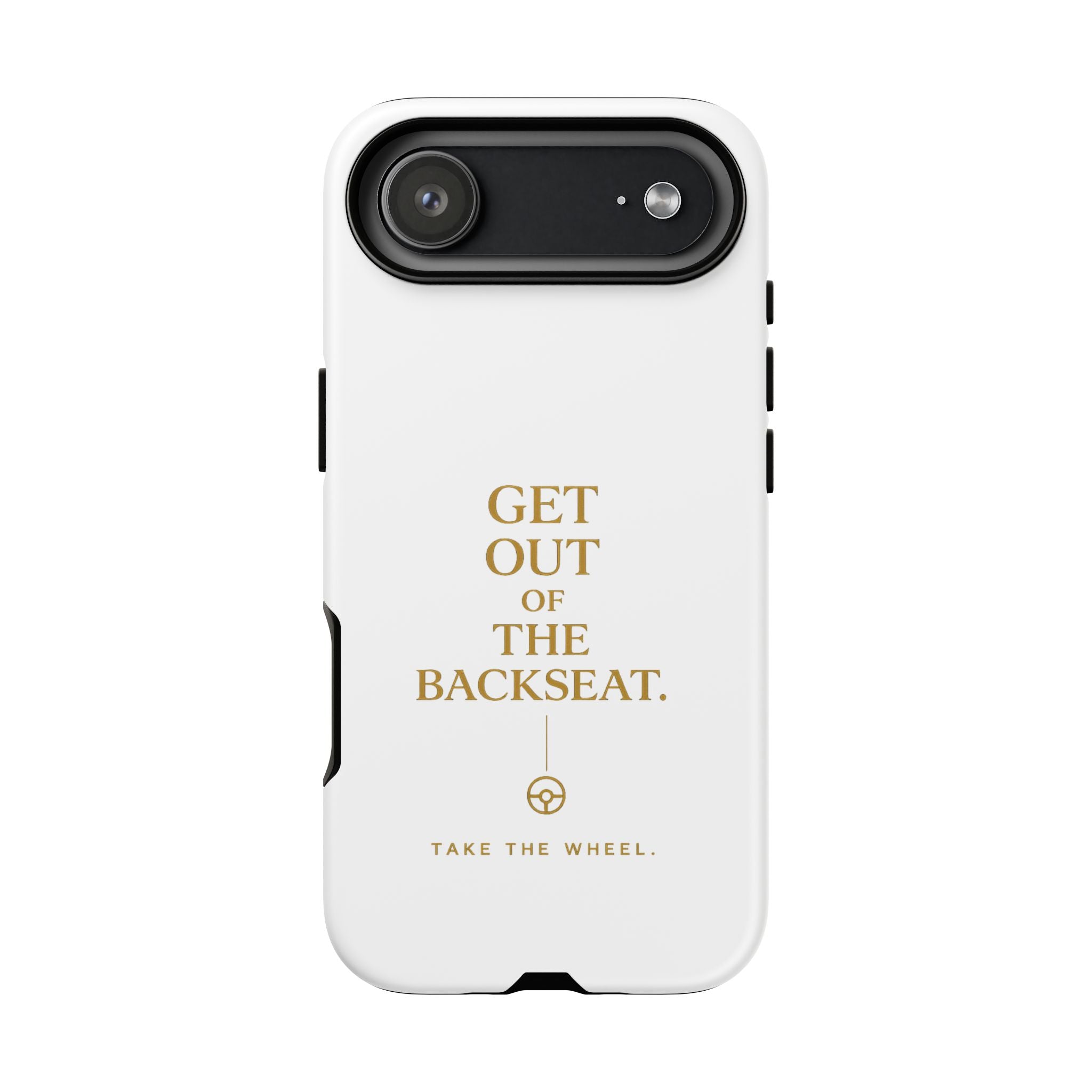 Get Out of the Backseat iPhone Case — Minimal Gold Typography Protective Phone Case